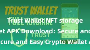 Trust Wallet NFT storage Trust Wallet APK Download: Secure and Easy Crypto Wallet Access